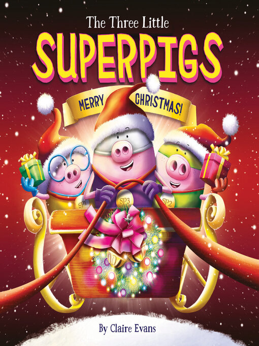 Title details for Three Little Superpigs Merry Christmas! by Claire Evans - Available